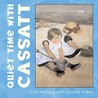 Quiet Time with Cassatt Quiet Time with Cassatt