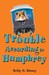 Trouble According to Humphrey