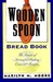 The Wooden Spoon Bread Book: The Secrets of Successful Baking