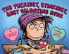 The Yuckiest, Stinkiest, Best Valentine Ever The Yuckiest, Stinkiest, Best Valentine Ever