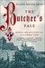 The Butcher's Tale by Helmut Walser Smith The Butcher's Tale by Helmut Walser Smith