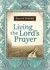 Living the Lord's Prayer