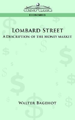 Lombard Street: A Description of the Money Market