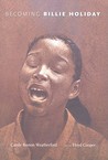 Becoming Billie Holiday by Carole Boston Weatherford Becoming Billie Holiday by Carole Boston Weatherford