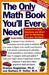 The Only Math Book You'll Ever Need, Revised Edition by Stanley Kogelman The Only Math Book You'll Ever Need, Revised Edition by Stanley Kogelman