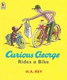 Curious George Rides a Bike Curious George Rides a Bike