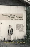 Tales from a Free-Range Childhood Tales from a Free-Range Childhood