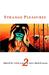 Strange Pleasures 2