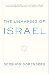 The Unmaking of Israel
