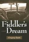 Fiddler�s Dream: A Novel Fiddler�s Dream: A Novel