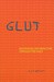 Glut: Mastering Information Through the Ages (Paperback)