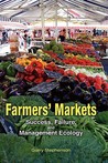 Farmers' Markets: Success, Failure, and Management Ecology Farmers' Markets: Success, Failure, and Management Ecology