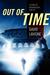 Out of Time A Story of Archaeology... Sort of by David LaVigne