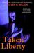 Taken Liberty a Tale From t...