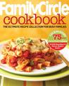 Family Circle Cookbook: The Ultimate Recipe Collection for Busy Families Family Circle Cookbook: The Ultimate Recipe Collection for Busy Families