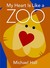 My Heart Is Like a Zoo (Hardcover)