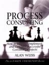 Process Consulting: How to Launch, Implement and Conclude Successful Consulting Projects