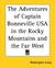The Adventures of Captain Bonneville USA in the Rocky Mountains and the Far West (Paperback)