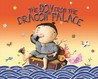 The Boy from the Dragon Palace: A Folktale from Japan The Boy from the Dragon Palace: A Folktale from Japan