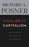 A Failure of Capitalism by Richard A. Posner A Failure of Capitalism by Richard A. Posner