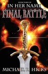 Final Battle (In Her Name: Redemption, #3) Final Battle (In Her Name: Redemption, #3)