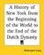A History of New York from the Beginning of the World to the End of the Dutch Dynasty (Paperback)