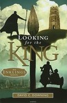 Looking for the King (Inklings, #1) Looking for the King (Inklings, #1)