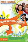 Generation Change: Roll Up Your Sleeves and Change the World Generation Change: Roll Up Your Sleeves and Change the World