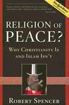 A Religion of Peace?: Why Christianity Is and Islam Isn't