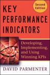 Key Performance Indicators: Developing, Implementing, and Using Winning KPIs