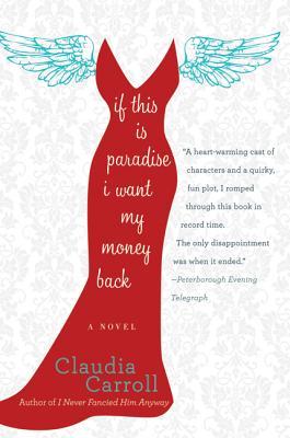 If This Is Paradise, I Want My Money Back by Claudia Carroll If This Is Paradise, I Want My Money Back by Claudia Carroll