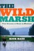 The Wild Marsh by Rick Bass The Wild Marsh by Rick Bass