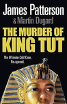 The Murder Of King Tut by James Patterson