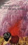 Toward Dusk and Other Stories