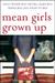 Mean Girls Grown Up: Adult ...
