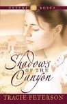 Shadows of the Canyon by Tracie Peterson Shadows of the Canyon by Tracie Peterson