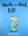Back To Bed, Ed Back To Bed, Ed