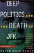 Deep Politics and the Death of JFK