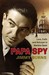 Papa Spy: Love, Faith And Betrayal In Wartime Spain