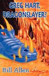 Greg Hart, Dragonslayer? (Out of print) Greg Hart, Dragonslayer? (Out of print)
