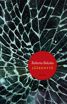 Jääkenttä Roberto Bolaño Jääkenttä Roberto Bolaño