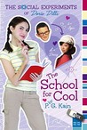The School for Cool (The Social Experiments of Dorie Dilts, #2) The School for Cool (The Social Experiments of Dorie Dilts, #2)