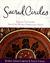 Sacred Circles: A Guide To Creating Your Own Women's Spirituality Group