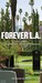 Forever L.A: A Field Guide To Los Angeles Area Cemeteries & Their Residents
