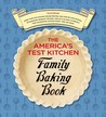 The America's Test Kitchen Family Baking Book by America's Test Kitchen The America's Test Kitchen Family Baking Book by America's Test Kitchen