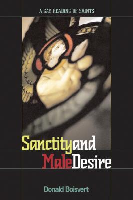 Sanctity and Male Desire by Donald L. Boisvert