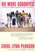 No More Goodbyes by Carol Lynn Pearson No More Goodbyes by Carol Lynn Pearson