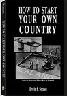 How to Start Your Own Country