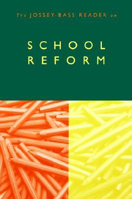 The Jossey-Bass Reader on School Reform