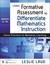 Using Formative Assessment to Differentiate Mathematics Instruction, Grades 4 10: Seven Practices to Maximize Learning